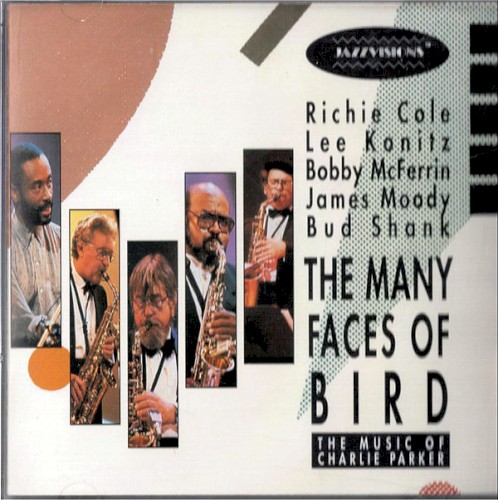 The Many Faces of Bird - The Music of Charlie Parker