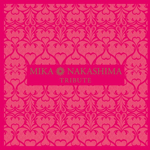 MIKA NAKASHIMA TRIBUTE