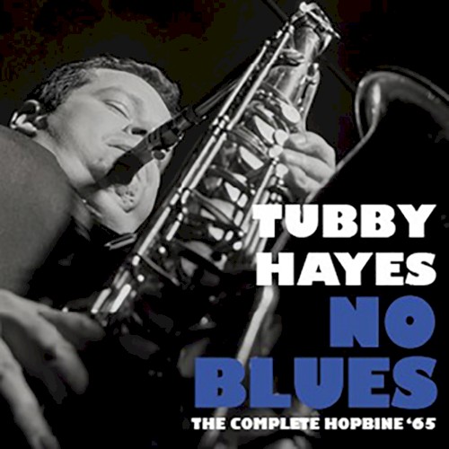 No Blues: The Complete Hopbine '65
