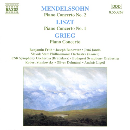 Mendelssohn: Piano Concerto no. 2 / Liszt: Piano Concerto no. 1 / Grieg: Piano Concerto