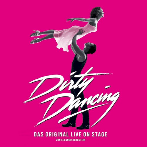 Dirty Dancing: Das Orignal Live On Stage