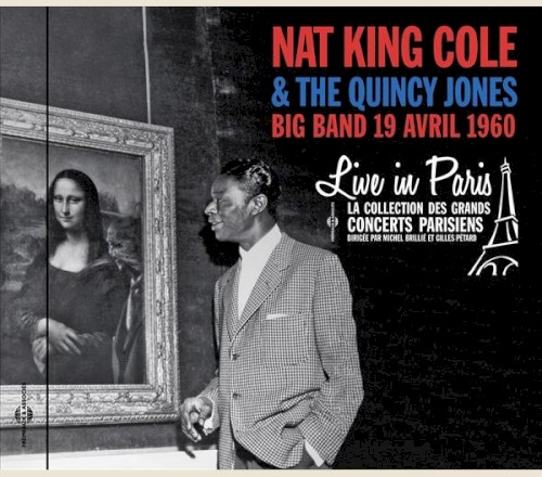 Live in Paris: Nat King Cole & The Quincy Jones Big Band, 19 avril 1960