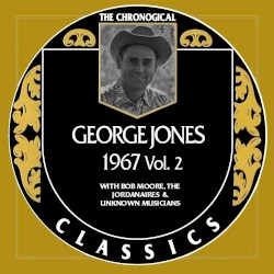 The Chronogical Classics: George Jones 1967, Vol. 2