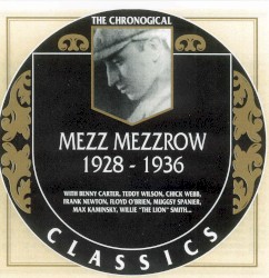 The Chronological Classics: Mezz Mezzrow 1928-1936