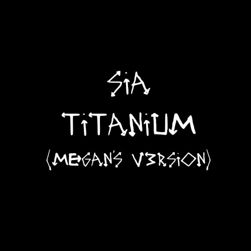 Titanium (Megan’s v3rsion)