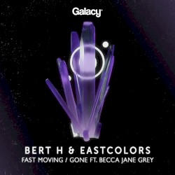Fast Moving / Gone