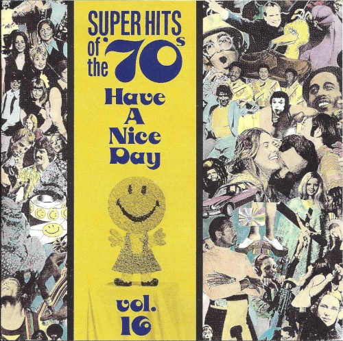 Super Hits of the '70s: Have a Nice Day, Vol. 16