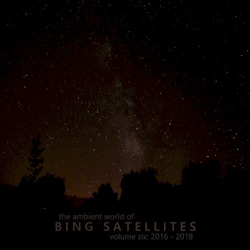 The Ambient World of Bing Satellites (Volume 06: 2016 - 2018)