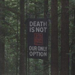 Death Is Not Our Only Option