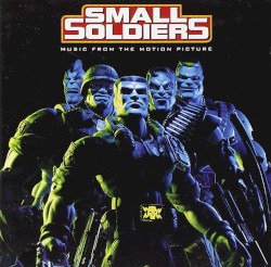 Small Soldiers: Music From the Motion Picture