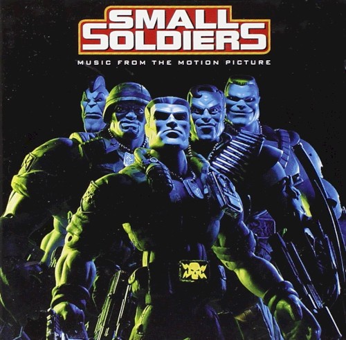 Small Soldiers: Music From the Motion Picture
