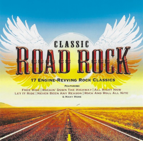 Classic Road Rock: 17 Engine‐Revving Rock Classics
