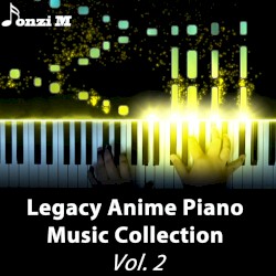 Legacy Anime Piano Music Collection, Vol. 2