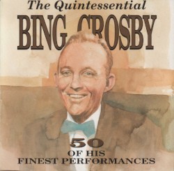 The Quintessential Bing Crosby