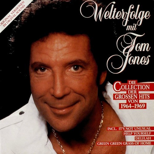 Welterfolge mit Tom Jones - Die Collection der grossen Hits von 1964-1969