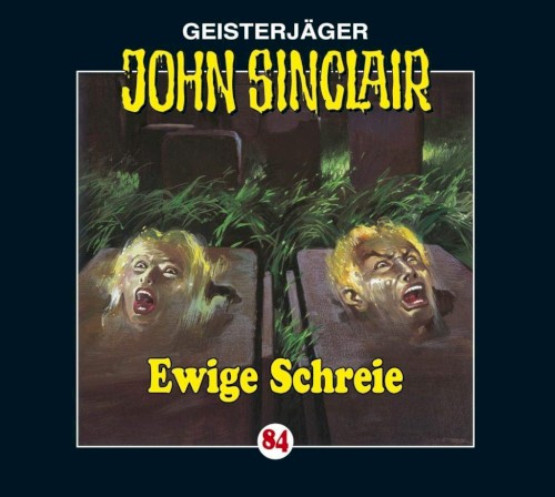 Geisterjäger John Sinclair Folge 084: Ewige Schreie