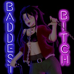 Baddest Bitch