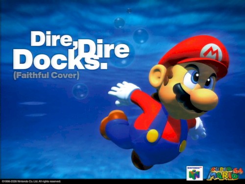 Dire, Dire Docks (Faithful Cover) || Super Mario 64