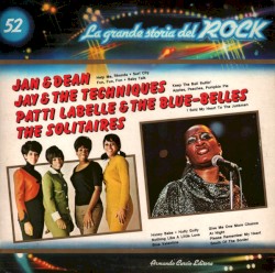 Jan & Dean / Jay & The Techniques / Patti LaBelle & The Blue-Belles / The Solitaires (La grande storia del rock)