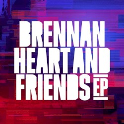 Brennan Heart And Friends EP