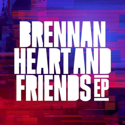Brennan Heart And Friends EP