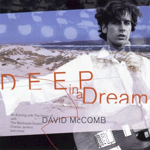 Deep in a Dream: An Evening With the Songs of David McComb