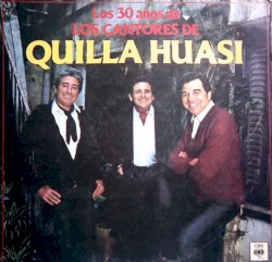 Los 30 años de Los Cantores de Quilla Huasi