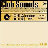 Club Sounds: The Ultimate Club Dance Collection, Vol. 20