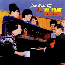 The Best of Joe ‘Mr. Piano’ Henderson