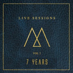 7 Years (Live Sessions Vol I)