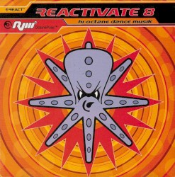 Reactivate 8: Hi-Octane Dance Musik