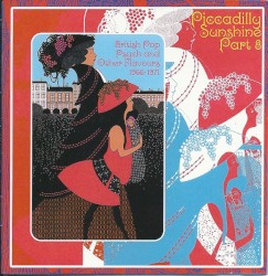 Piccadilly Sunshine Part 8 (British Pop Psych and Other Flavours 1966 - 1971)