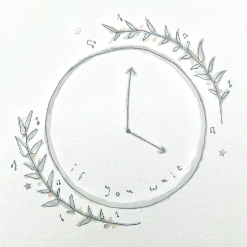 if you wait