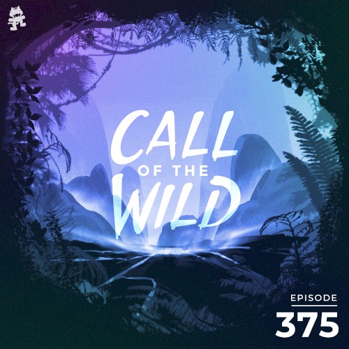 2021-11-17: 375 – Monstercat: Call of the Wild
