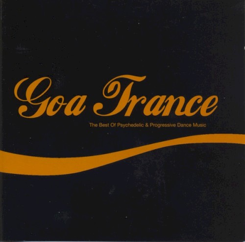 Goa Trance: The Best of Psychedelic & Progressive Dance Music