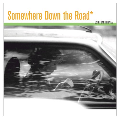 Somewhere Down The Road