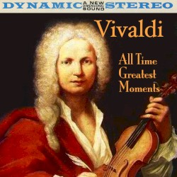 Vivaldi: All Time Greatest Moments