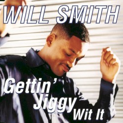 Gettin’ Jiggy Wit It