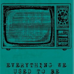 Everything We Used To Be