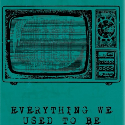 Everything We Used To Be
