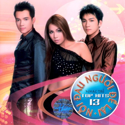 Top Hits 13 - Nổi đau người để lại