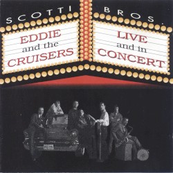 Eddie and the Cruisers: Live and in Concert