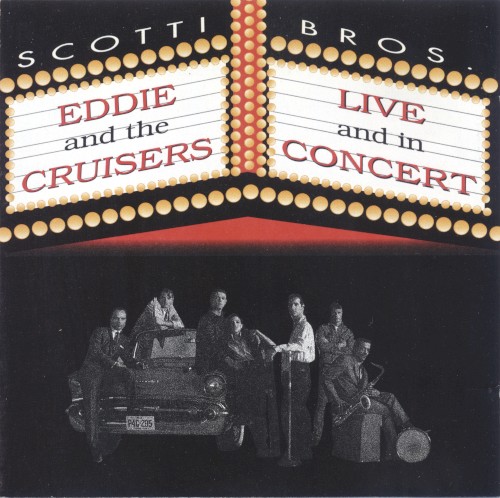 Eddie and the Cruisers: Live and in Concert