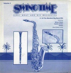 Swingtime Volume 1 - Big Band Sound of Jerry Gray and His Orchestra