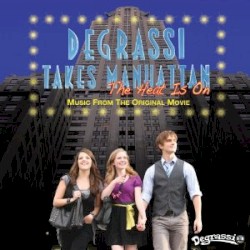 Degrassi Takes Manhattan: The Heat is On (Music from the Original Movie)