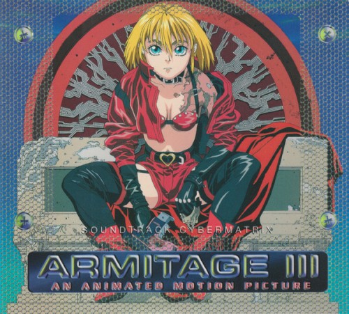 Armitage III Cybermatrix: An Animated Motion Picture Soundtrack