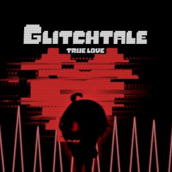 True Love (From "Glitchtale")