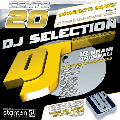 DJ Selection 120 - Spaghetti Dance Vol. 3