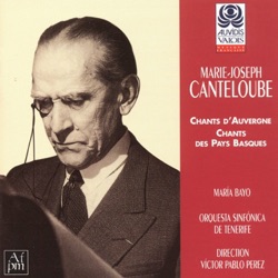 Marie-Joseph Canteloube - Chants d'Auvergne - Chants des pays Basques