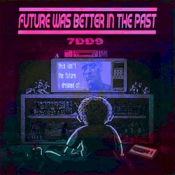 Future was Better in the Past